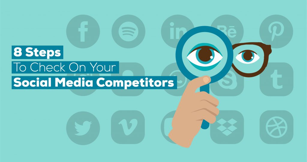 8 Easy Steps to Check on Your Social Media Competitors