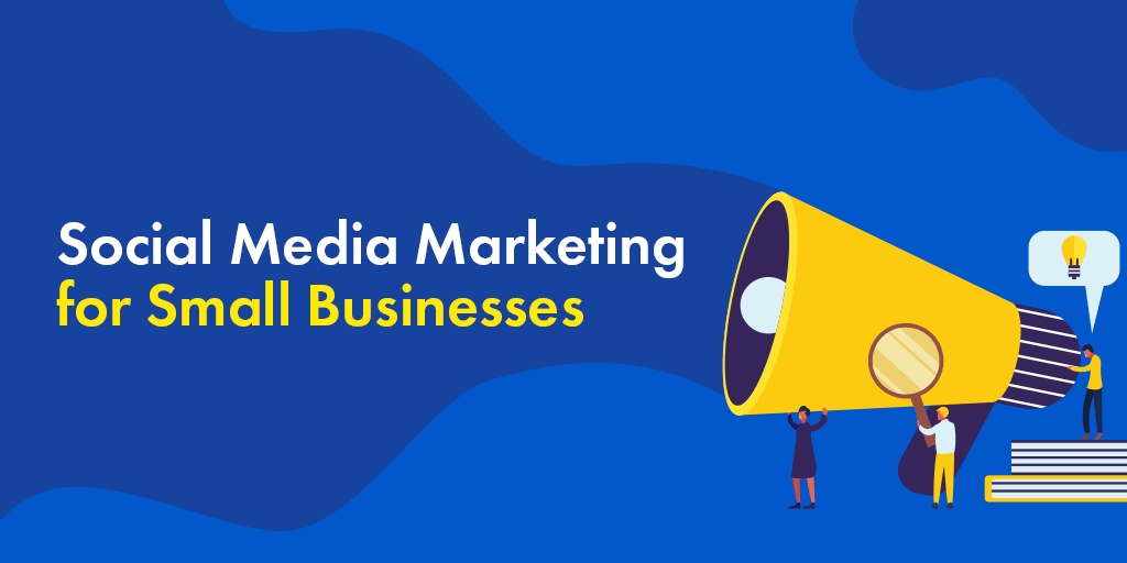 How to Effectively Use Social Media Marketing for Small Businesses