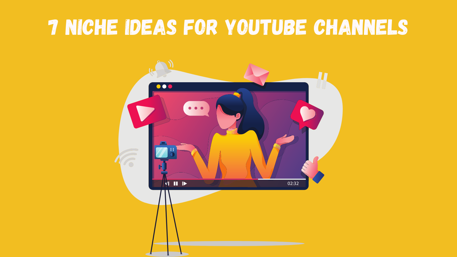 7 YouTube Niche Ideas to Boost Your Channel in 2022