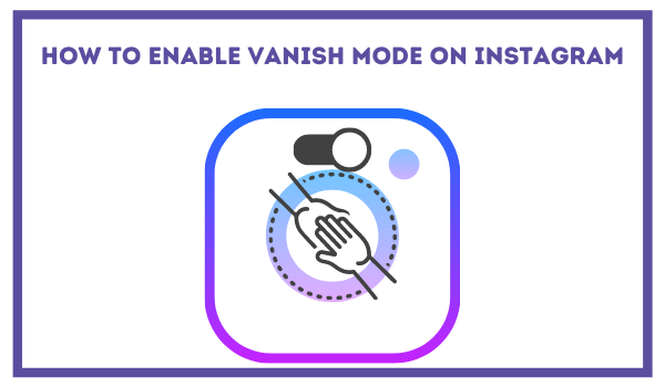 Cómo activar el modo desaparición en Instagram.png Cómo activar el modo desaparición en Instagram.png