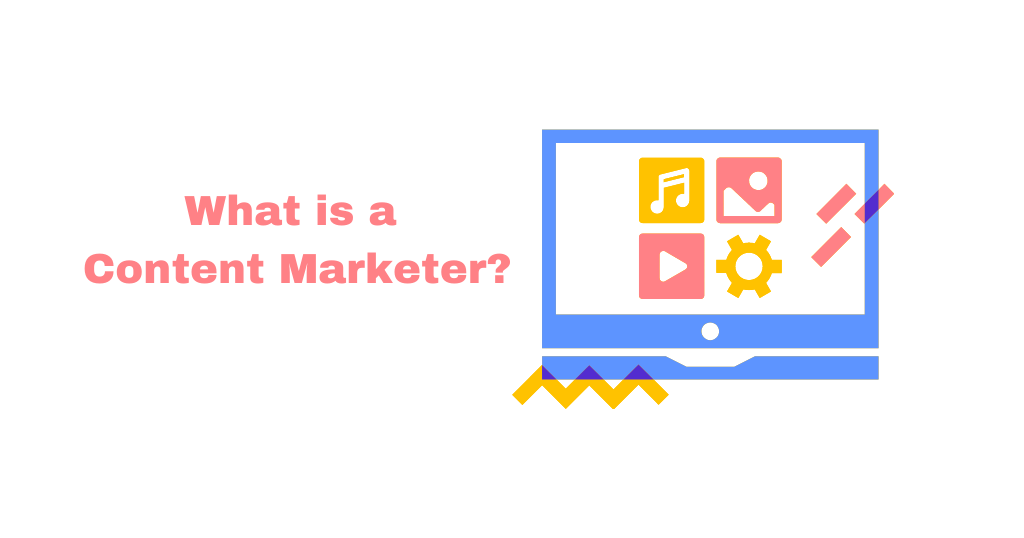 What is a Content Marketer.png What is a Content Marketer.png
