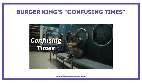 Campaña “Tiempos confusos” de Burger King.png Campaña “Tiempos confusos” de Burger King.png