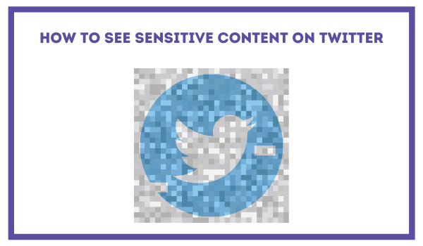 How to Change Twitter Settings & View Sensitive Content